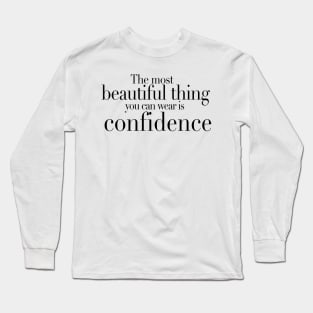 The most beautiful thing you can wear is confidence Long Sleeve T-Shirt